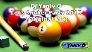 Video thumbnail of "Dj Yaniv O -  Let's Snuker Party 2015 | חגיגה בסנוקר"