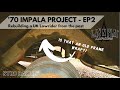 1970 Impala LOWRIDER build project - STR8 BALLIN’ Episode 2