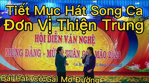 Tiết Mục Song Ca | Đơn Vị Thiện Trung | Hội Thi Văn Nghệ Ngành Giáo Dục Huyện Cái Bè |