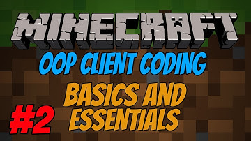 Coding an OOP Minecraft Client: E02 - Coding Basic and Essential Classes