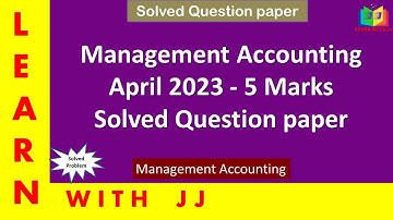 #managementaccounting | #april2023 |Part 1| #previousyear |#solvedquestionpaper | 5markswithanswer