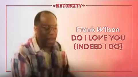 Frank Wilson - Do I Love You (Indeed I Do)