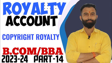 ROYALTY ACCOUNTING | COPYRIGHT ROYALTY | B.COM /BBA | PART-14 | FINANCIAL ACCOUNTS | DEY