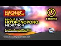 8 hour Deep Sleep slow Ho'oponopono Meditation