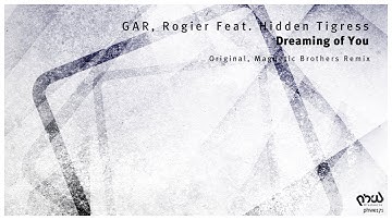 GAR, Rogier Feat. Hidden Tigress - Dreaming of You (Original Mix) [PHWE171]