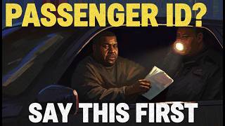 LAWYER: If Cops Demand Your Passenger's ID, Give THIS Crucial Legal Warning LAWYER: If Cops Demand Your Passenger's ID, Give THIS Crucial Legal Warning