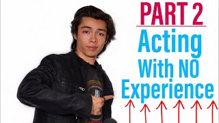 How To Become An Actor And Start Acting With No Experience PART 2