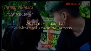 MENGHARAPKANMU ( lirik ) |  Happy Asmara