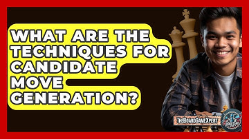 What Are The Techniques For Candidate Move Generation? - The Board Game Xpert