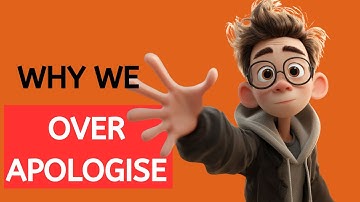Why We Over-Apologize (and How to Stop)