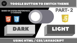 darkmode lightmode html Creating Toggle Button to switch DARK/LIGHT Mode in a Website | PART - 2