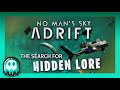 Adrift hidden lore  no mans sky  expedition 13 nomanssky nms adrift expedition13