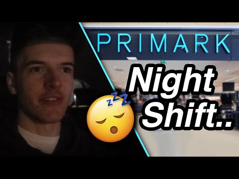 WORKING NIGHTS AT PRIMARK | 9:30pm - 7:00am