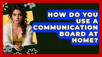 How Do You Use A Communication Board At Home? - Answers About Autism