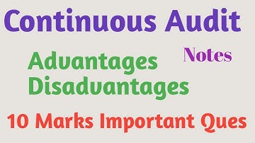 Continuous audit | Continuous audit advantage and disadvantage | Continuous audit meaning