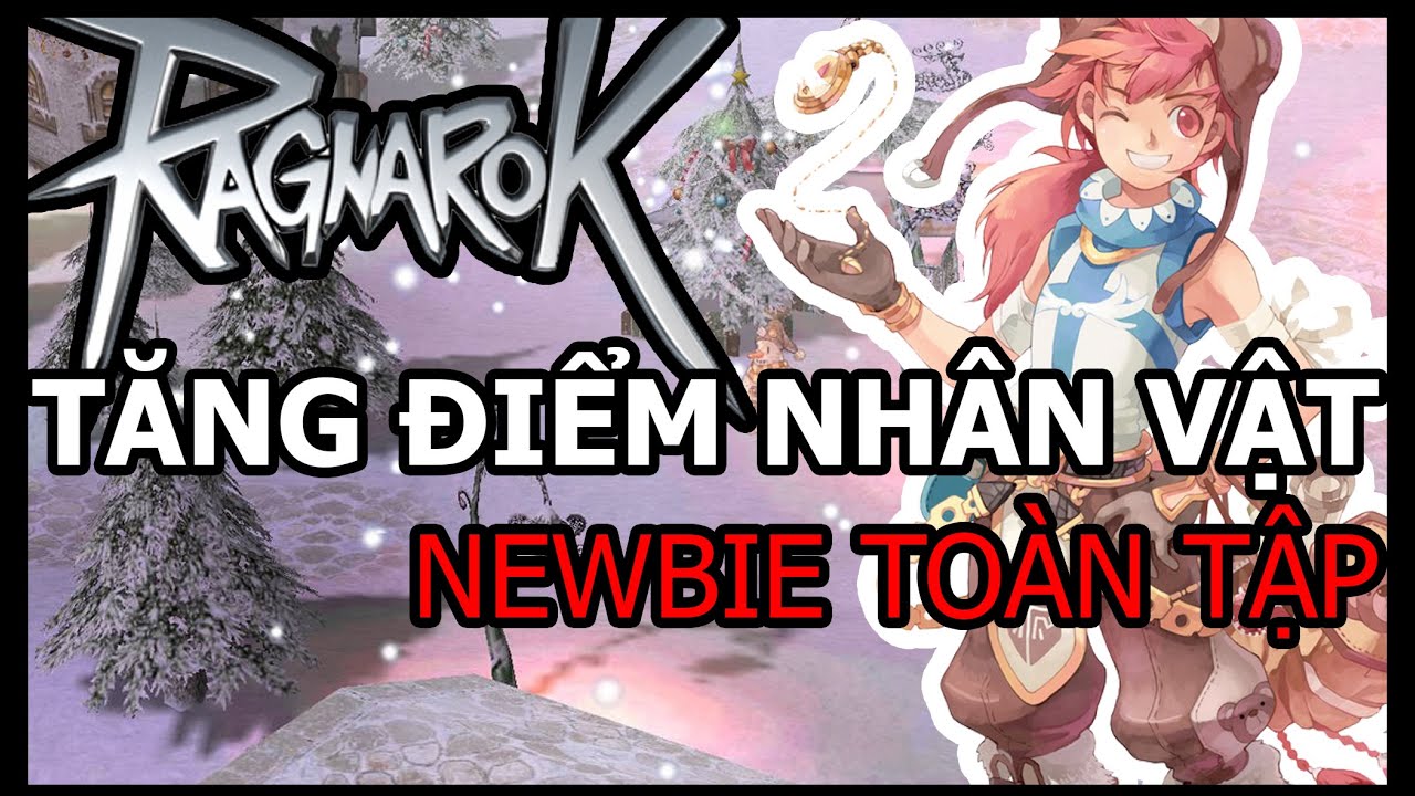 Hướng Dẫn Tăng Điểm Nhân Vật Ragnarok VTC | Toàn Tập | Trước Reborn