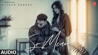 So Mean by Navaan Sandhu (Full Song) | Latest Punjabi Songs 2023 | T-Series