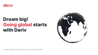 Dream big! Going global starts with Deriv