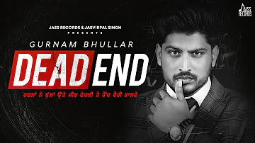 Dead End | (Full Song) | Gurnam Bhullar | Gill Raunta | New Punjabi Songs 2020 | Jass Records