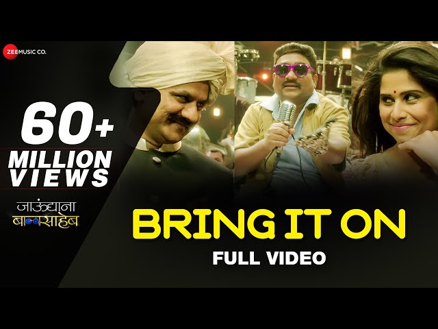 Bring It On - Full Video | Jaundya Na Balasaheb | Ajay-Atul | Bhau Kadam u0026 Saie Tamhankar class=