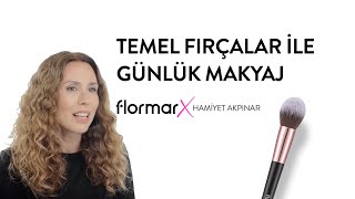 Kusursuz Ten Makyajı İçin Temel Fırçalar Flormar X Hamiyet Akpınar