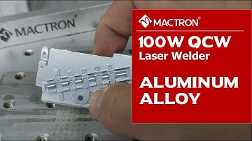 Mactron Laser | 100W QCW Laser Welding Machine for Aluminum Alloy