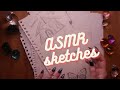ASMR Sketchbook / Journal tour (a peak inside my mind)