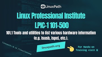 LPIC-1 101-500 Exam Course - 101.1 Tools and utilities to list various hardware information.