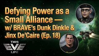 Defying Power — w/ @BraveCollective-7o7o7o 's Dunk Dinkle & Jinx De'Caire (Ep. 18) #eveonline