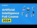 🔥 Artificial Intelligence Full Course 2024 | AI Course For Absolute Beginners | Simplilearn