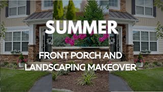 FRONT YARD LANDSCAPING MAKEOVER || SUMMER FRONT PORCH || HOW TO ADD BUDGET FRIENDLY CURB APPEAL