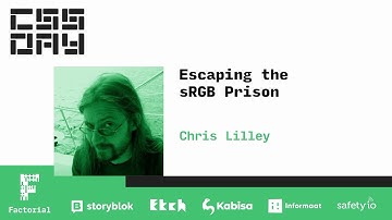 Escaping the sRGB Prison | Chris Lilley | CSS Day 2022
