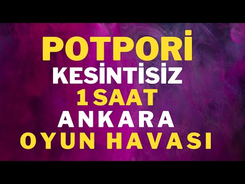 Karışık - Ankara Oyun Havası - 1 Saat Kesintisiz