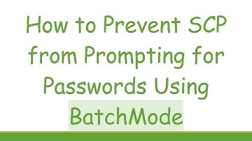 How to Prevent SCP from Prompting for Passwords Using BatchMode