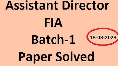 Assistant Director FIA Paper Batch 1 today Solved fpsc 18-08-2023 | AD FIA Paper Solved Today