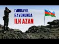 Cəbrayıl rayoununun azad olunması zamanı bayraq qaldırılarkən verilən AZAN