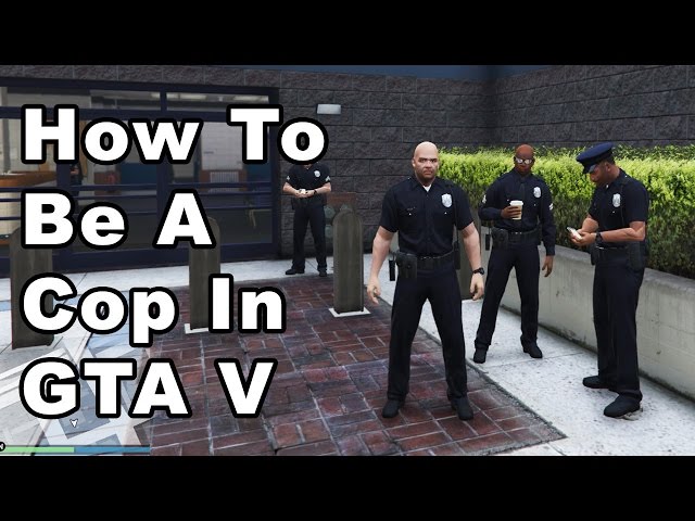 How to Be a Cop in Gta 5 Xbox One?