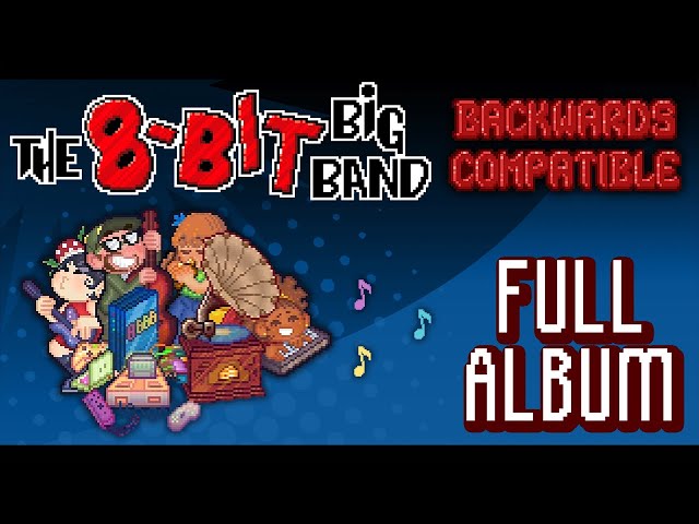 The 8-Bit Big Band - Backwards Compatible (2020) FULL ALBUM 3 VIDEO class=