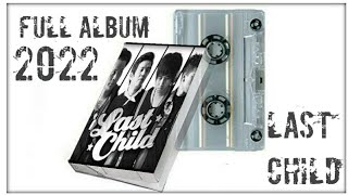Full album last child  terbaik | duka | sekuat hatimu