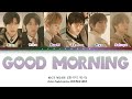 NCT WISH (엔시티 위시) - Good Morning (Color Coded Lyrics JPN|ROM|INDO)