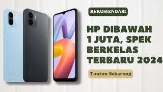 5 REKOMENDASI HP MURAH DI BAWAH 1 JUTA TERBAIK TERBARU 2024!