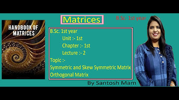 Symmetric & Skew Symmetric Matrix| Orthogonal matrix| Unit 1st| B.Sc 1st year  |2022 |