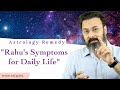 Rahus symptoms for daily life  explained by guru ji