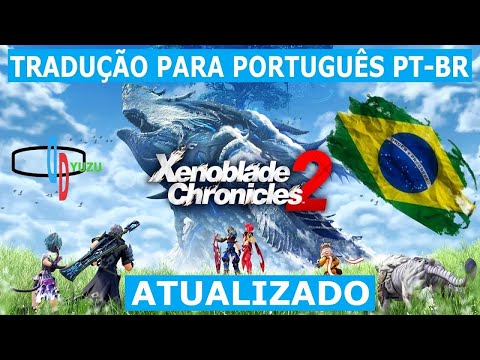 TRADUÇÃO PARA PORTUGUÊS PT-BR  Xenoblade Chronicles 2 + update 2.1.0 +  DLCS NECESSÁRIAS ATUALIZADO 