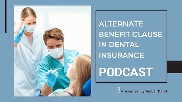 Alternate Benefit Clause in Dental Insurance | Podcast | Outsource Strategies International