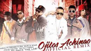 Ojitos Achinao (Remix) --- Nova Ft. Ñengo Flow,Guelo Star,Julio,Voltio & Jay-D Y Magix