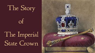 The Imperial State Crown in the Crown Jewels of Great Britain - Its History, Meaning and Origin