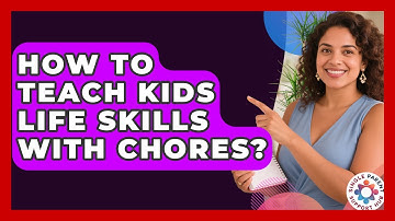 How To Teach Kids Life Skills With Chores? - Single Parent Support Hub