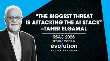 The Biggest Threat Is Attacking The AI Stack. Taher Elgmal, Partner at Evolution Equity Partners.