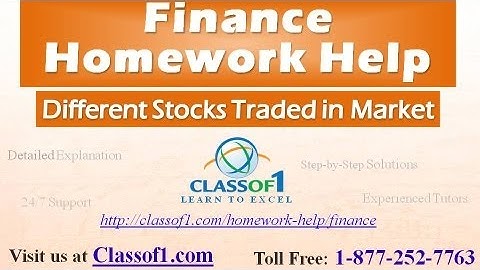 Different Stocks Traded in Market : Finance Homework Help by Classof1.com